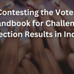 Contesting the Vote: A Handbook for Challenging Election Results in India